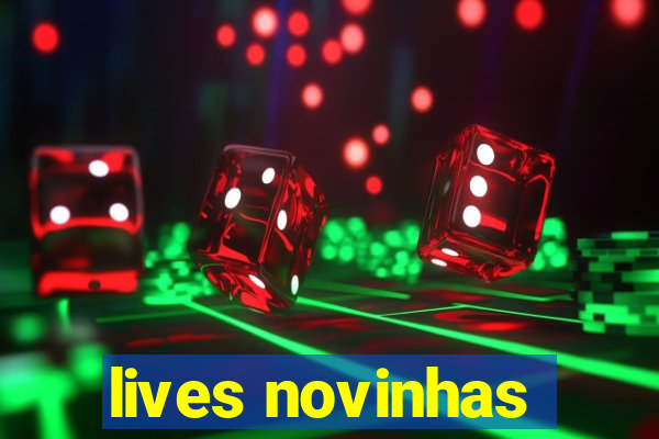 lives novinhas